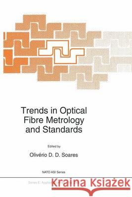 Trends in Optical Fibre Metrology and Standards Oliverio D. D. Soares   9789401040204 Springer