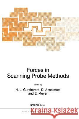 Forces in Scanning Probe Methods H-.J. Guntherodt Dario Anselmetti E. Meyer 9789401040273 Springer