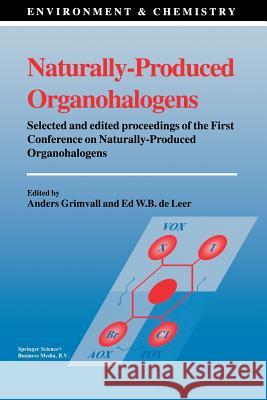 Naturally-Produced Organohalogens Anders Grimvall Ed W. B. D 9789401040327 Springer