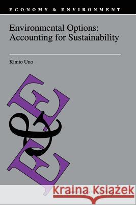 Environmental Options: Accounting for Sustainability K. Uno   9789401040402 Springer