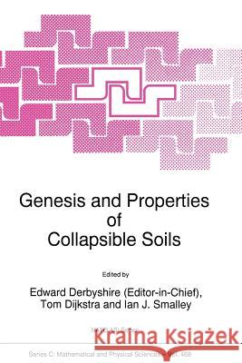 Genesis and Properties of Collapsible Soils E. Derbyshire                            Ian J. Smalley 9789401040471 Springer
