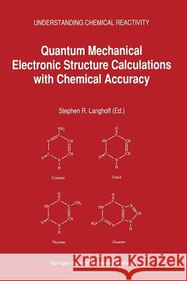 Quantum Mechanical Electronic Structure Calculations with Chemical Accuracy S. Langhoff 9789401040877 Springer