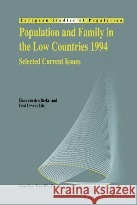 Population and Family in the Low Countries 1994: Selected Current Issues Van Den Brekel, Hans 9789401041195 Springer