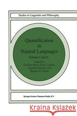 Quantification in Natural Languages: Volume I Bach, Elke 9789401041423 Springer