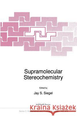 Supramolecular Stereochemistry J. S. Siegel 9789401041577 Springer