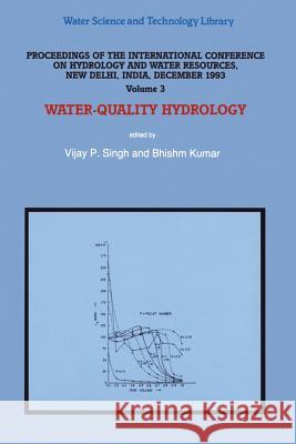 Water-Quality Hydrology V. P. Singh                              Bhishm Kumar 9789401041768 Springer