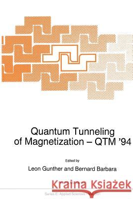 Quantum Tunneling of Magnetization -- Qtm '94 Gunther, Leon 9789401041805 Springer