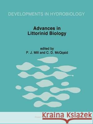 Advances in Littorinid Biology: Proceedings of the Fourth International Symposium on Littorinid Biology, Held in Roscoff, France, 19-25 September 1993 Mill, P. J. 9789401041942 Springer