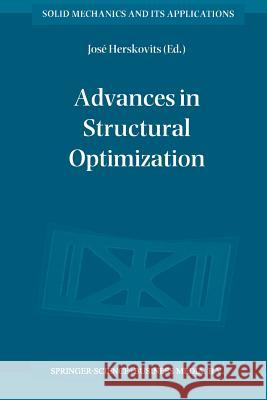 Advances in Structural Optimization J. Herskovits 9789401042031 Springer