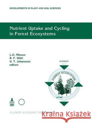 Nutrient Uptake and Cycling in Forest Ecosystems: Proceedings of the Cec/Iufro Symposium Nutrient Uptake and Cycling in Forest Ecosystems Halmstad, Sw Nilsson, L. O. 9789401042048 Springer