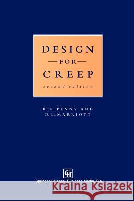 Design for Creep R. K. Penny D. L. Marriott 9789401042482 Springer