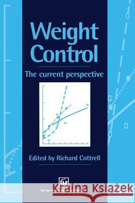 Weight Control: The current perspective Richard Cottrell 9789401042581