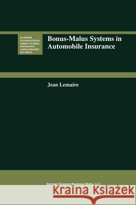 Bonus-Malus Systems in Automobile Insurance Jean Lemaire 9789401042758 Springer
