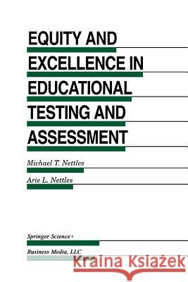 Equity and Excellence in Educational Testing and Assessment Michael T. Nettles Arie L. Nettles 9789401042765 Springer