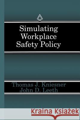 Simulating Workplace Safety Policy Thomas J. Kniesner John D. Leeth 9789401042833 Springer