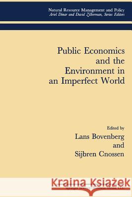 Public Economics and the Environment in an Imperfect World Lans Bovenberg, Sijbren Cnossen 9789401042895 Springer