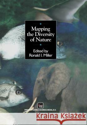 Mapping the Diversity of Nature R. I. Miller 9789401043106 Springer