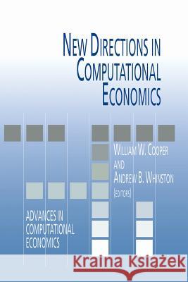 New Directions in Computational Economics William W. Cooper Andrew B. Whinston  9789401043304