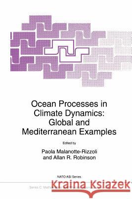 Ocean Processes in Climate Dynamics: Global and Mediterranean Examples Malanotte-Rizzoli, P. M. 9789401043762 Springer