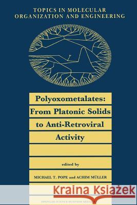 Polyoxometalates: From Platonic Solids to Anti-Retroviral Activity M.T. Pope, Achim Müller 9789401043977 Springer