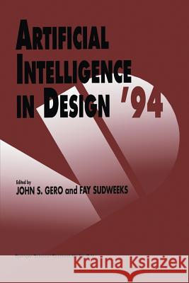 Artificial Intelligence in Design '94 Asko Riitahuhta Fay Sudweeks 9789401044004 Springer