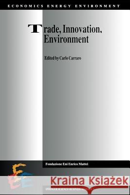 Trade, Innovation, Environment Carlo Carraro 9789401044097 Springer