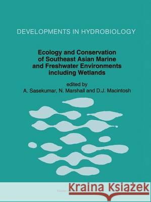 Ecology and Conservation of Southeast Asian Marine and Freshwater Environments Including Wetlands Sasekumar, A. 9789401044141 Springer