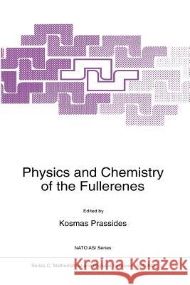 Physics and Chemistry of the Fullerenes Kosmas Prassides   9789401044264 Springer