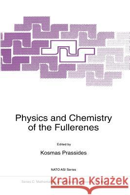 Physics and Chemistry of the Fullerenes Kosmas Prassides   9789401044264