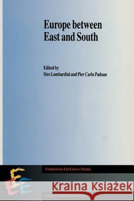 Europe Between East and South Lombardini, Siro 9789401044318 Springer