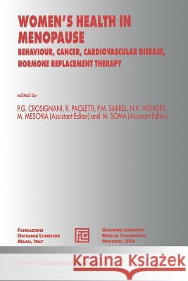 Women's Health in Menopause: Behaviour, Cancer, Cardiovascular Disease, Hormone Replacement Therapy Meschia, M. 9789401044462 Springer