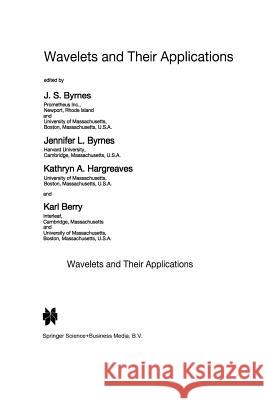 Wavelets and Their Applications J. S. Byrnes                             Kathryn a. Hargreaves 9789401044486 Springer