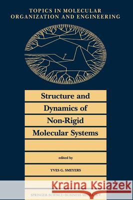 Structure and Dynamics of Non-Rigid Molecular Systems Y. G. Smeyers 9789401044646 Springer