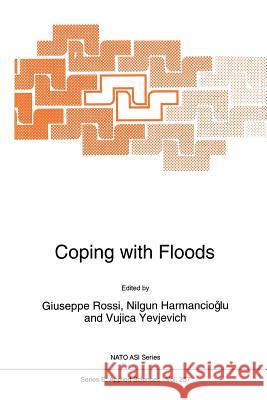 Coping with Floods Giuseppe Rossi                           Nilgun B. Harmanciogammalu               V. Yevjevich 9789401044806