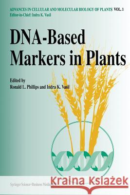 Dna-Based Markers in Plants Phillips, R. L. 9789401044820 Springer
