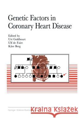 Genetic Factors in Coronary Heart Disease Goldbourt, U. 9789401044943 Springer