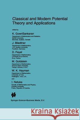 Classical and Modern Potential Theory and Applications K.. Gowrisankaran J. Bliedtner (Department of Mathematics, D. Feyel (Universite Evry-Essonne, Franc 9789401044981 Springer