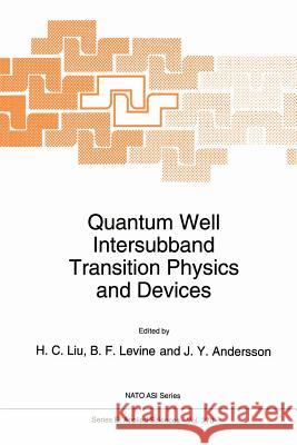 Quantum Well Intersubband Transition Physics and Devices Hui C. Liu                               Barry F. Levine                          Jan y. Andersson 9789401045018
