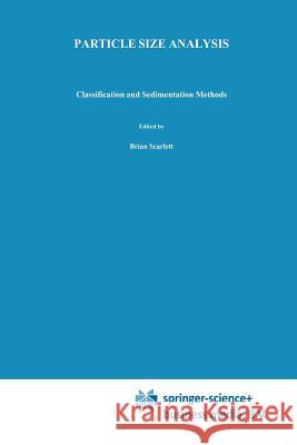 Particle Size Analysis: Classification and Sedimentation Methods Bernhardt, I. Claus 9789401045414 Springer