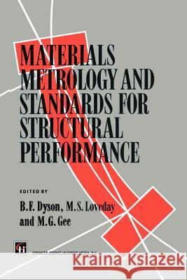 Materials Metrology and Standards for Structural Performance B. F. Dyson S. Loveday M. G. Gee 9789401045513 Springer