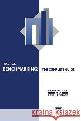 Practical Benchmarking: The Complete Guide: A Complete Guide Zairi, M. 9789401045605 Springer