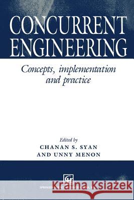 Concurrent Engineering: Concepts, Implementation and Practice Syan, C. S. 9789401045667