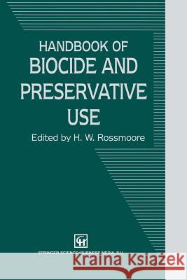 Handbook of Biocide and Preservative Use H. W. Rossmoore 9789401045919 Springer