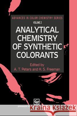 Analytical Chemistry of Synthetic Colorants A. T. Peters J. Szep 9789401045933 Springer