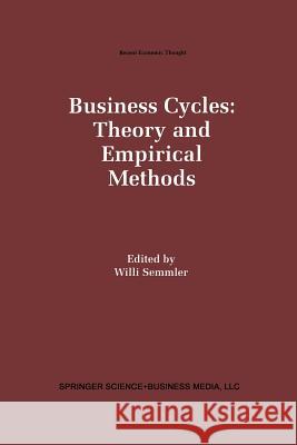 Business Cycles: Theory and Empirical Methods Willi Semmler 9789401045964