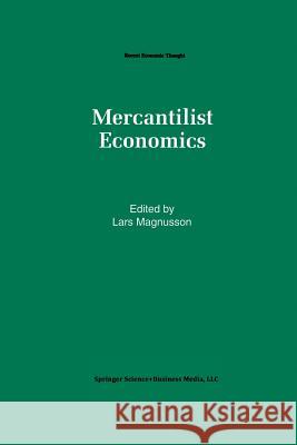 Mercantilist Economics Lars Magnusson 9789401046183