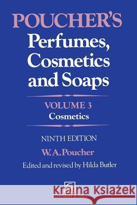 Poucher's Perfumes, Cosmetics and Soaps: Volume 3: Cosmetics Poucher, W. a. 9789401046503