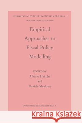 Empirical Approaches to Fiscal Policy Modelling Heimler                                  Meulders 9789401046718