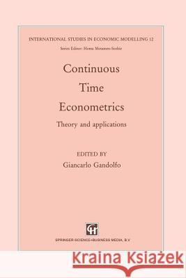 Continuous-Time Econometrics: Theory and Applications Gandolfo, G. 9789401046732 Springer