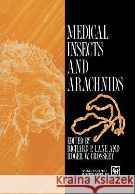 Medical Insects and Arachnids R. P. Lane R. W. Crosskey 9789401046794 Springer
